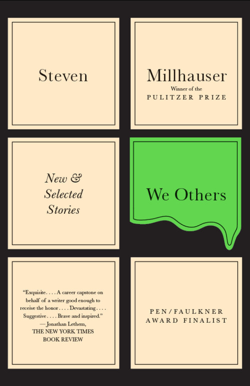 We Others (New & Selected Stories) by Steven Millhauser, 9780307743428