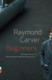 Beginners (The Original Version of What We Talk About When We Talk About Love) by Raymond Carver, 9780307947925