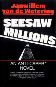 Seesaw Millions (An Anti-Caper Novel) by Janwillem van de Wetering, 9780345356932
