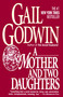 Mother and Two Daughters (A Novel) by Gail Godwin, 9780345389237