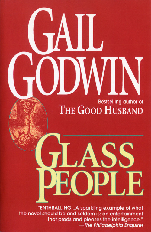 Glass People (A Novel) by Gail Godwin, 9780345389909