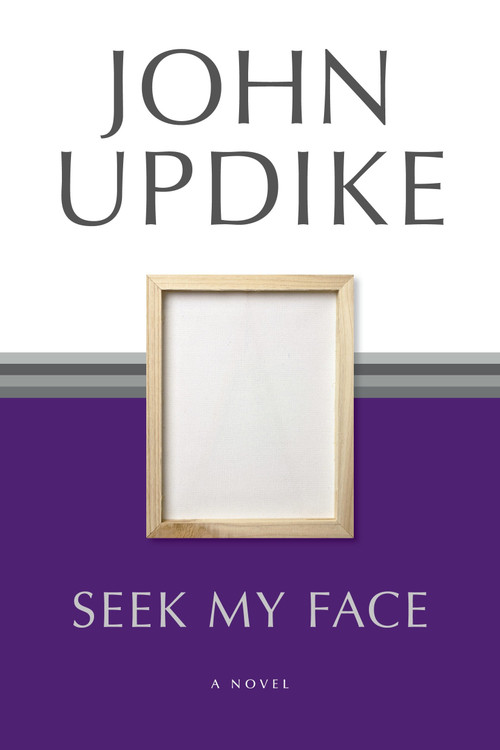 Seek My Face (A Novel) by John Updike, 9780345460868