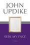 Seek My Face (A Novel) by John Updike, 9780345460868