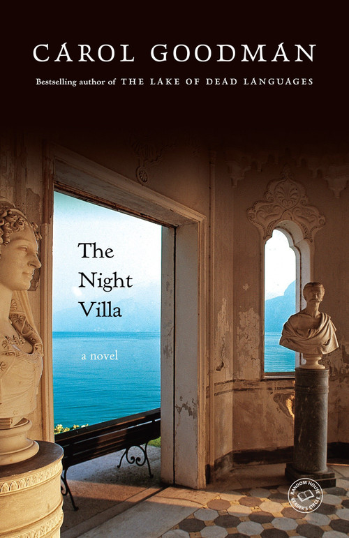 The Night Villa (A Novel) by Carol Goodman, 9780345479600