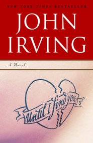 Until I Find You (A Novel) - 9780345479723 by John Irving, 9780345479723