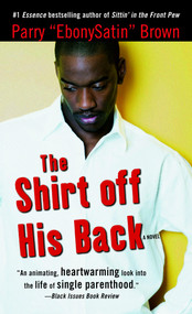 The Shirt off His Back (A Novel) by Parry EbonySatin Brown, 9780345491244