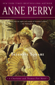 Belgrave Square (A Charlotte and Thomas Pitt Novel) by Anne Perry, 9780345523679