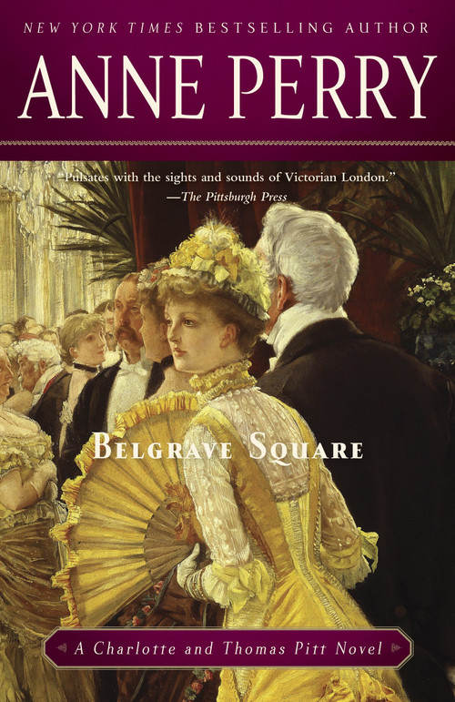 Belgrave Square (A Charlotte and Thomas Pitt Novel) by Anne Perry, 9780345523679