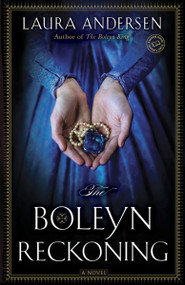 The Boleyn Reckoning (A Novel) by Laura Andersen, 9780345534132