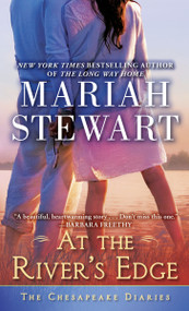 At the River's Edge (The Chesapeake Diaries) by Mariah Stewart, 9780345538420