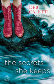 The Secrets She Keeps (A Novel) - 9780345548108 by Deb Caletti, 9780345548108