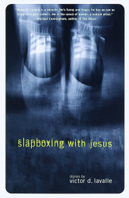 Slapboxing with Jesus by Victor LaValle, 9780375705908
