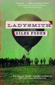 Ladysmith (A Novel) by Giles Foden, 9780375708374