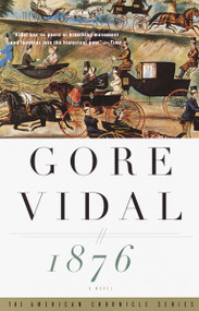 1876 (American Chronicle Series) by Gore Vidal, 9780375708725