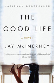 The Good Life - 9780375725456 by Jay McInerney, 9780375725456