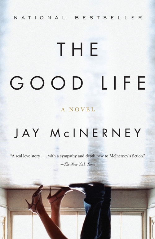 The Good Life - 9780375725456 by Jay McInerney, 9780375725456