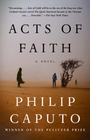 Acts of Faith (A Novel) by Philip Caputo, 9780375725975