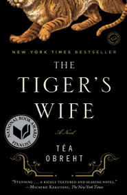 The Tiger's Wife (A Novel) by Téa Obreht , 9780385343848