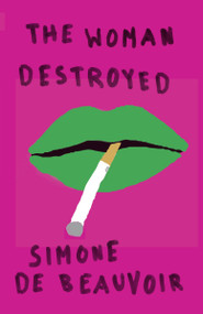 The Woman Destroyed by Simone De Beauvoir, 9780394711034