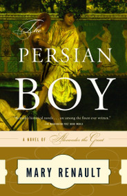 The Persian Boy by Mary Renault, 9780394751016