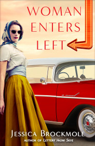 Woman Enters Left (A Novel) by Jessica Brockmole, 9780399178511