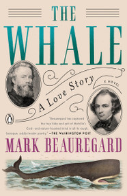 The Whale: A Love Story (A Novel) by Mark Beauregard, 9780399562358