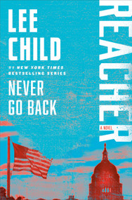 Never Go Back (A Reacher Novel) - 9780399593253 by Lee Child, 9780399593253