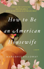 How to Be an American Housewife by Margaret Dilloway, 9780425241295