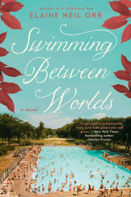 Swimming Between Worlds by Elaine Neil Orr, 9780425282731