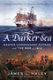 A Darker Sea (Master Commandant Putnam and the War of 1812) by James L. Haley, 9780425282823