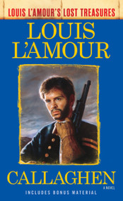 Callaghen (Louis L'Amour's Lost Treasures) (A Novel) by Louis L'Amour, 9780425286111