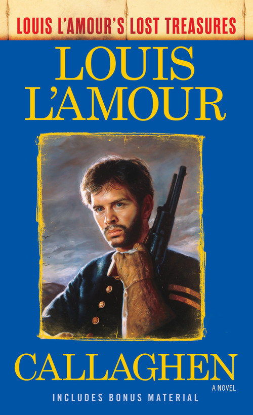 Callaghen (Louis L'Amour's Lost Treasures) (A Novel) by Louis L'Amour, 9780425286111
