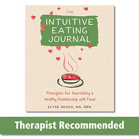 The Intuitive Eating Journal (Your Guided Journey for Nourishing a Healthy Relationship with Food) by Elyse Resch, 9781684037087