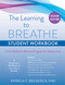 Learning to Breathe Student Workbook (A Six-Week Mindfulness Program for Adolescents) by Patricia C. Broderick, 9781684038008
