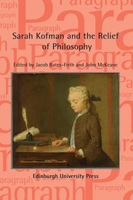 Sarah Kofman and the Relief of Philosophy (Paragraph, Volume 44, Issue 1) by John McKeane, Jacob Bates-Firth, 9781474484503