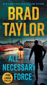 All Necessary Force by Brad Taylor, 9780451415936