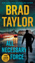 All Necessary Force by Brad Taylor, 9780451415936