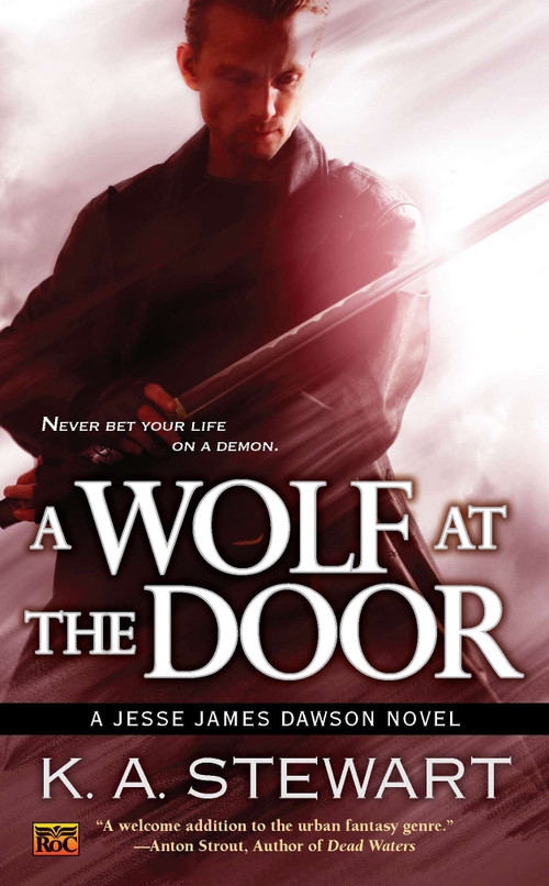 A Wolf at the Door (A Jesse James Dawson Novel) by K. A. Stewart, 9780451464637