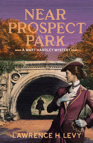 Near Prospect Park (A Mary Handley Mystery) by Lawrence H. Levy, 9780451498465
