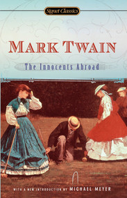 The Innocents Abroad - 9780451530493 by Mark Twain, Michael Meyer, Leslie Feidler, 9780451530493
