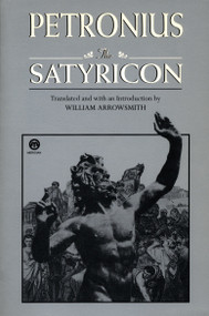 The Satyricon by Petronius, Seneca, William Arrowsmith, 9780452010055