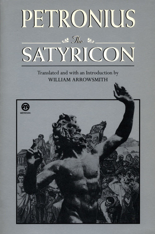 The Satyricon by Petronius, Seneca, William Arrowsmith, 9780452010055