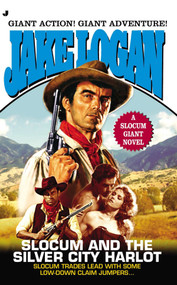 Slocum Giant 2013 (Slocum and the Silver City Harlot) by Jake Logan, 9780515153545