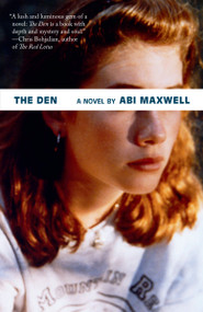 The Den (A Novel) by Abi Maxwell, 9780525564515