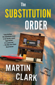 The Substitution Order (A novel) by Martin Clark, 9780525566564