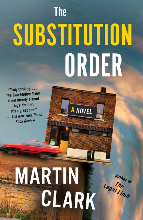 The Substitution Order (A novel) by Martin Clark, 9780525566564