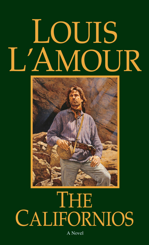 The Californios (A Novel) by Louis L'Amour, 9780553253221