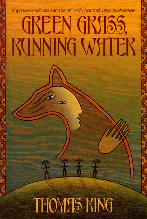 Green Grass, Running Water (A Novel) by Thomas King, 9780553373684