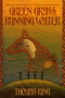 Green Grass, Running Water (A Novel) by Thomas King, 9780553373684