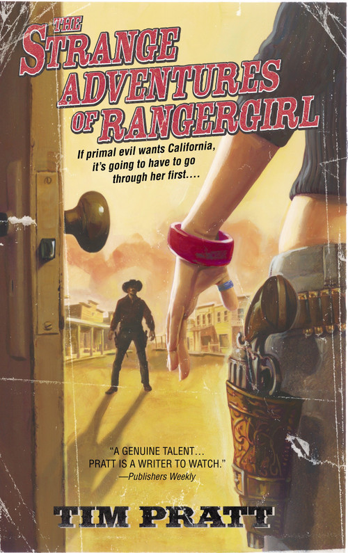 The Strange Adventures of Rangergirl (A Novel) by Tim Pratt, 9780553383386